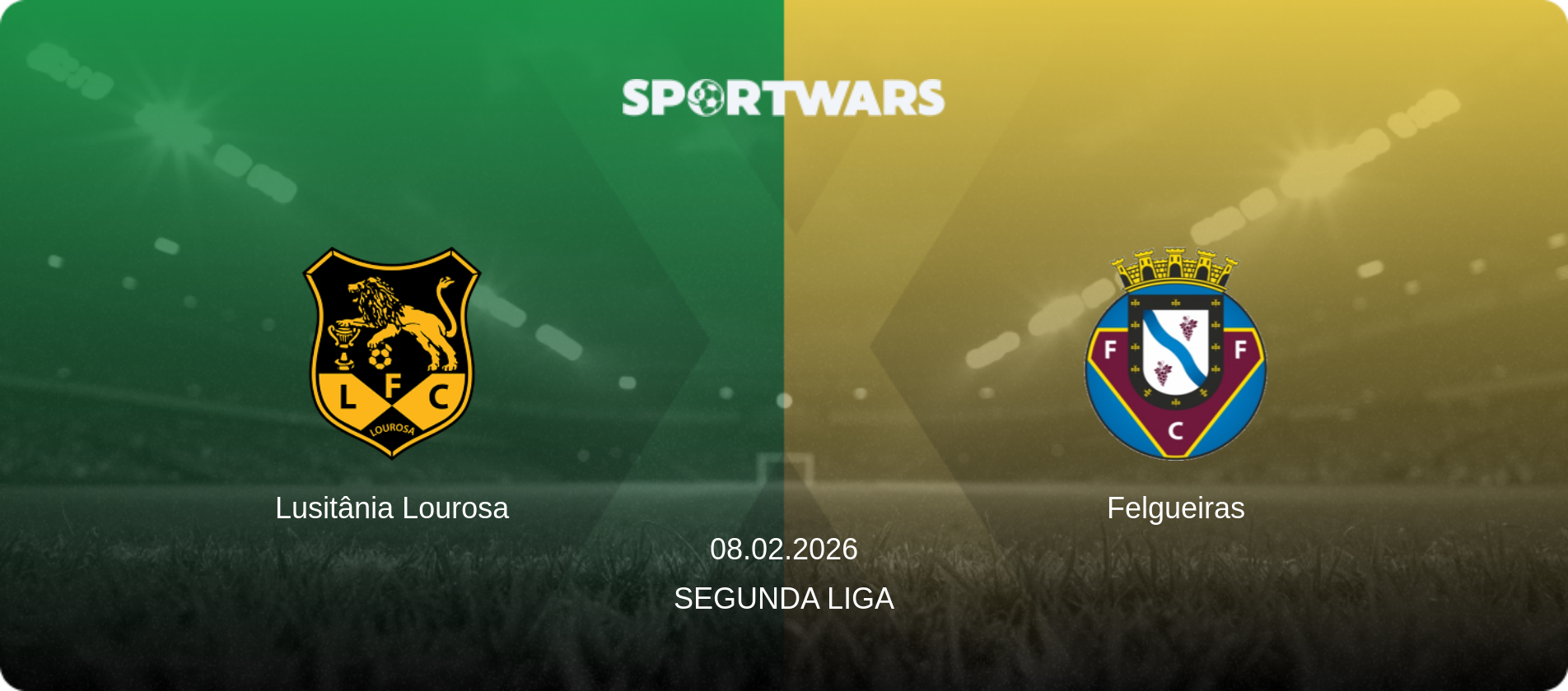 Lusitânia Lourosa — Felgueiras, 08.02.2026 — Segunda Liga (match preview)
