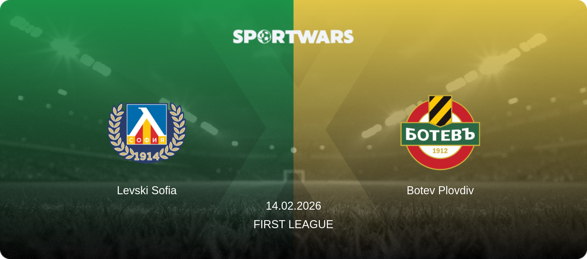 Levski Sofia — Botev Plovdiv, 14.02.2026 — First League (match preview)