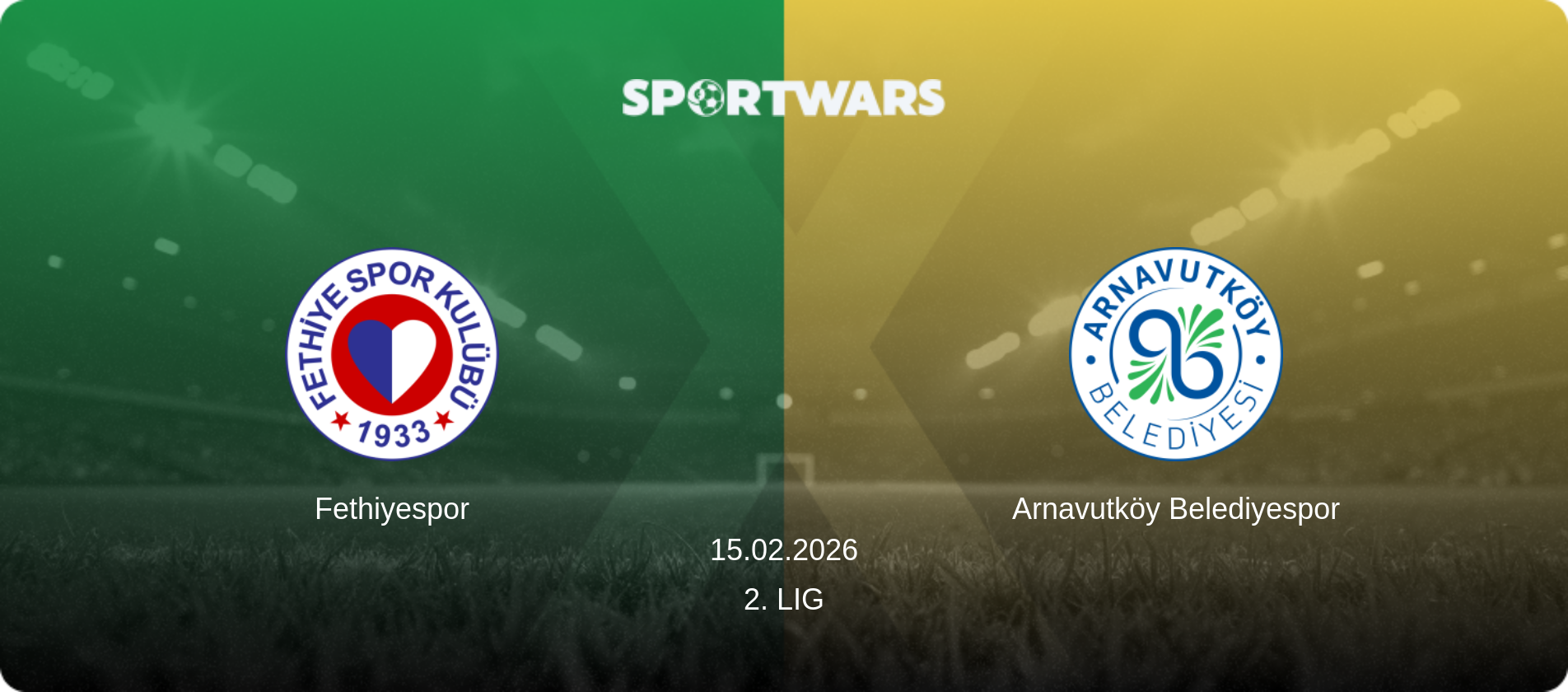 Fethiyespor — Arnavutköy Belediyespor, 15.02.2026 — 2. Lig (match preview)