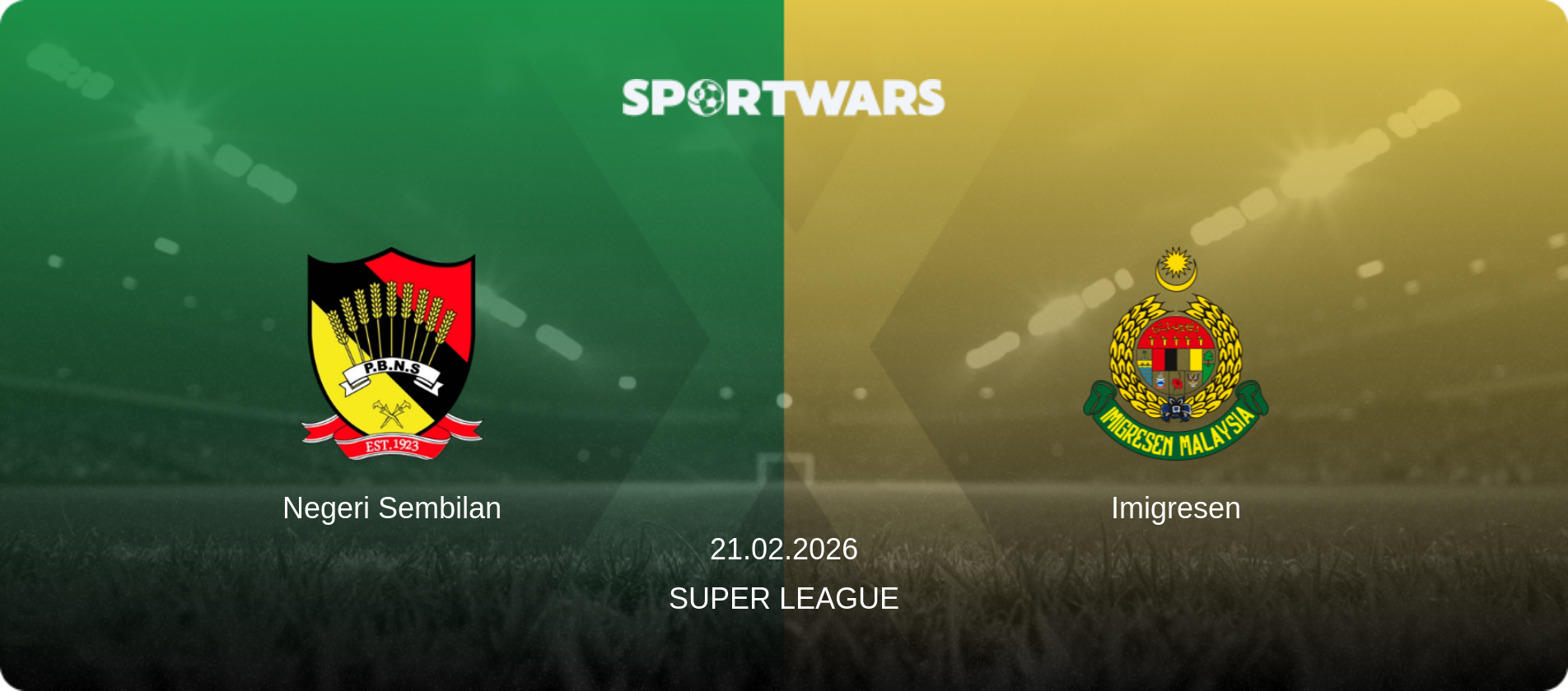 Negeri Sembilan — Imigresen, 21.02.2026 — Super League (match preview)