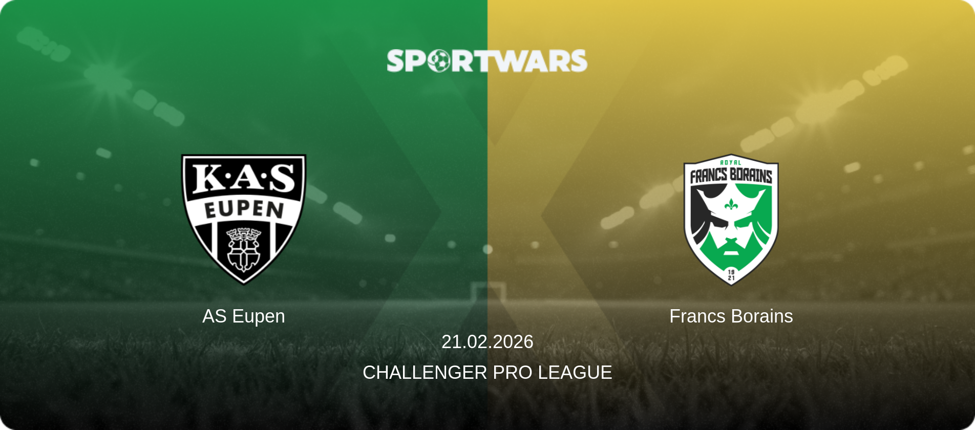 AS Eupen — Francs Borains, 21.02.2026 — Challenger Pro League (match preview)