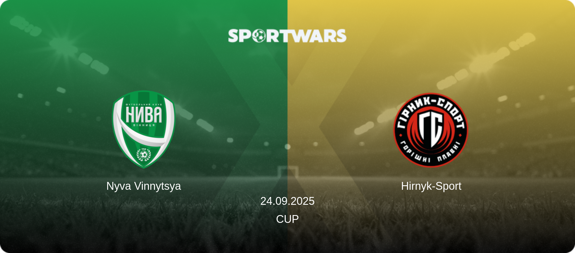 Nyva Vinnytsya — Hirnyk-Sport, 24.09.2025 — Cup (match preview)