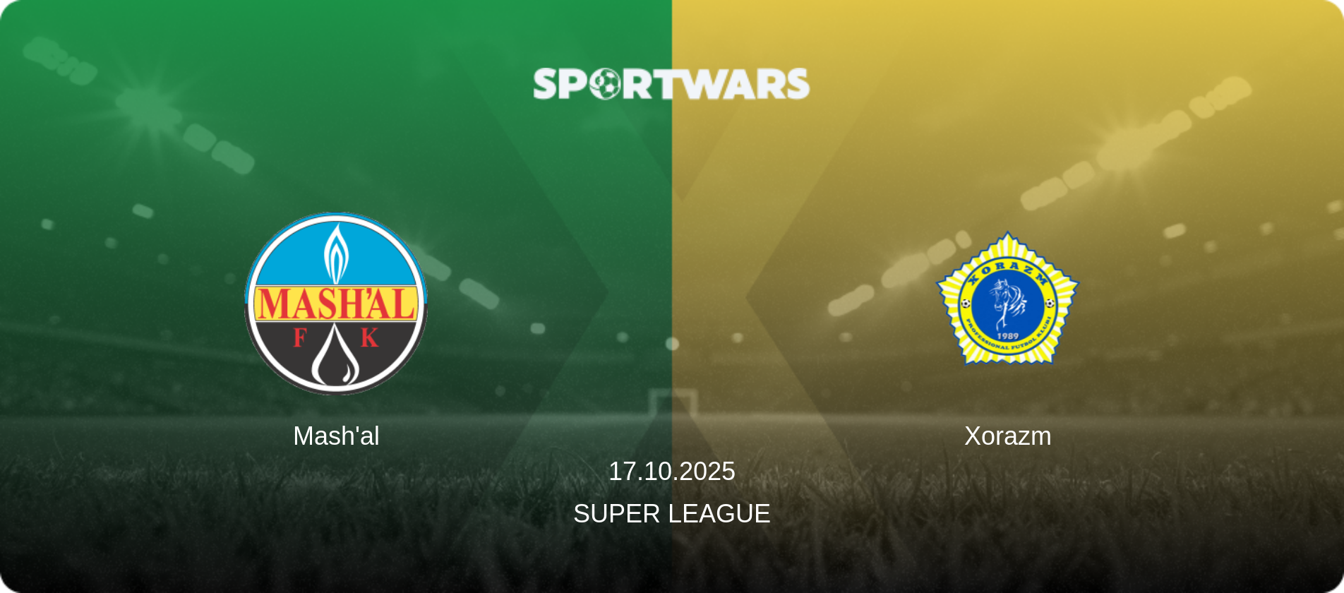 Mash'al — Xorazm, 17.10.2025 — Super League (match preview)