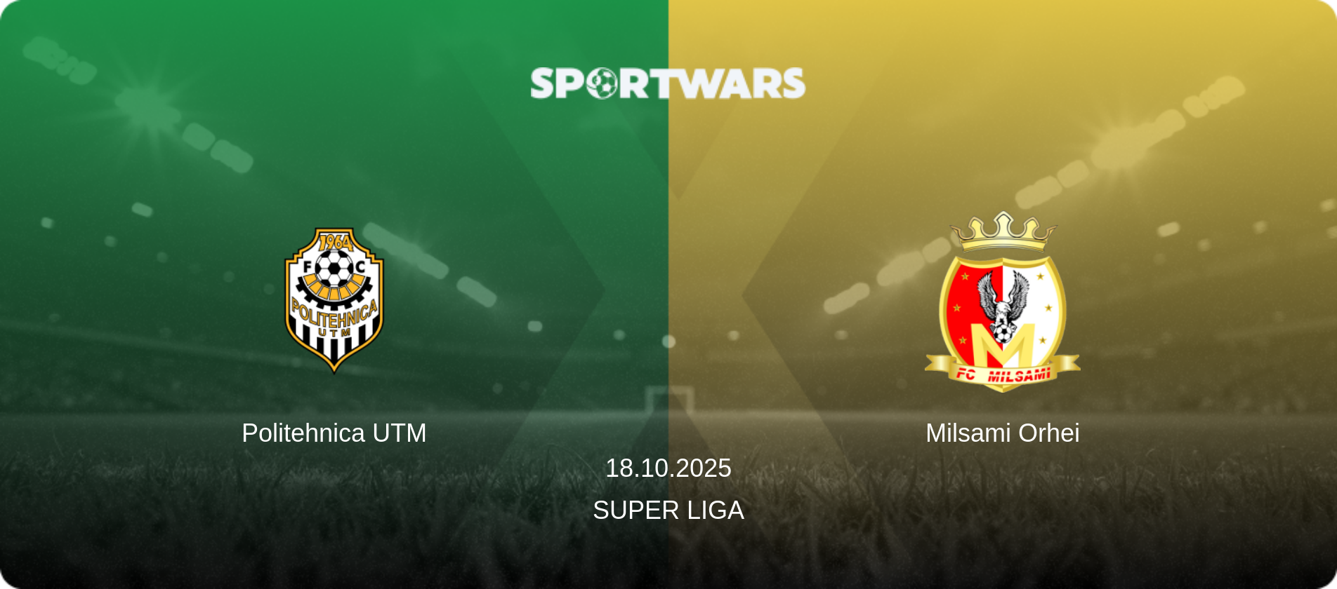 Politehnica UTM — Milsami Orhei, 18.10.2025 — Super Liga (match preview)