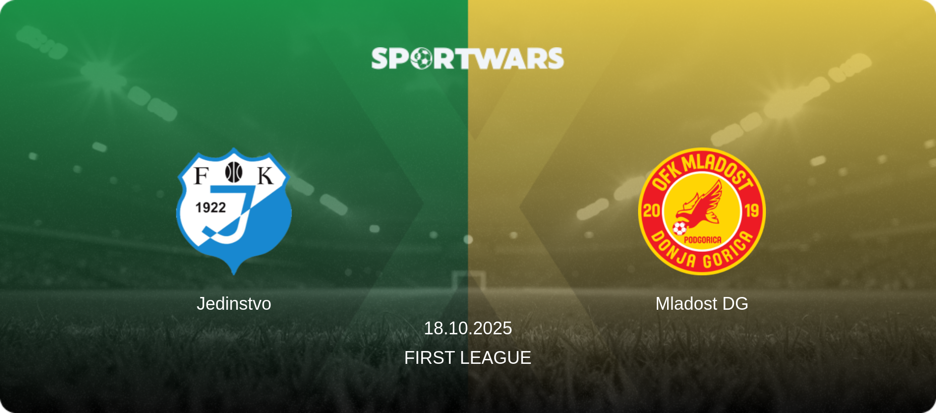 Jedinstvo — Mladost DG, 18.10.2025 — First League (match preview)