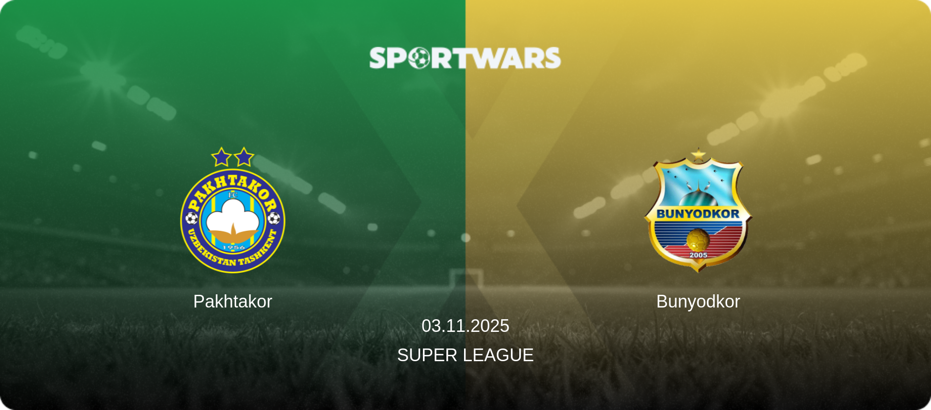 Pakhtakor — Bunyodkor, 03.11.2025 — Super League (match preview)
