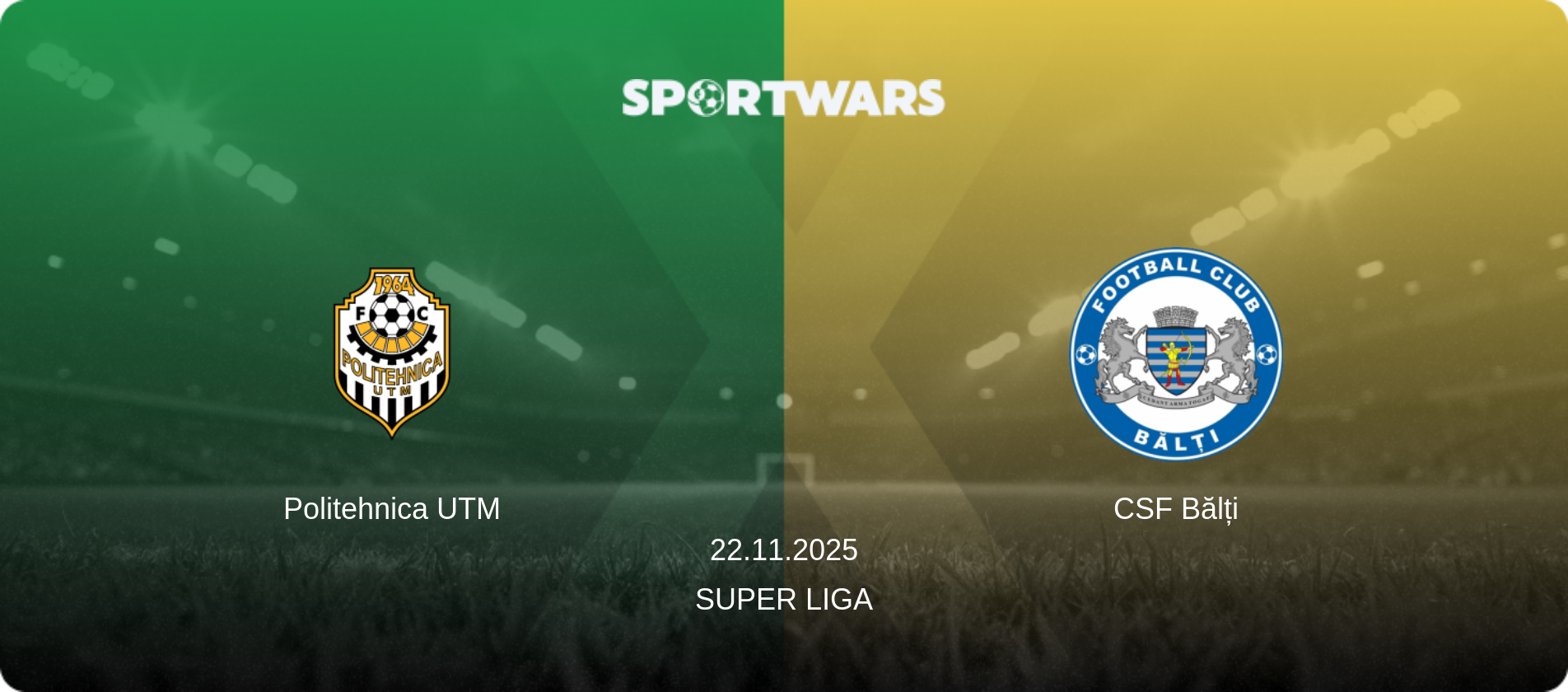 Politehnica UTM — CSF Bălți, 22.11.2025 — Super Liga (match preview)