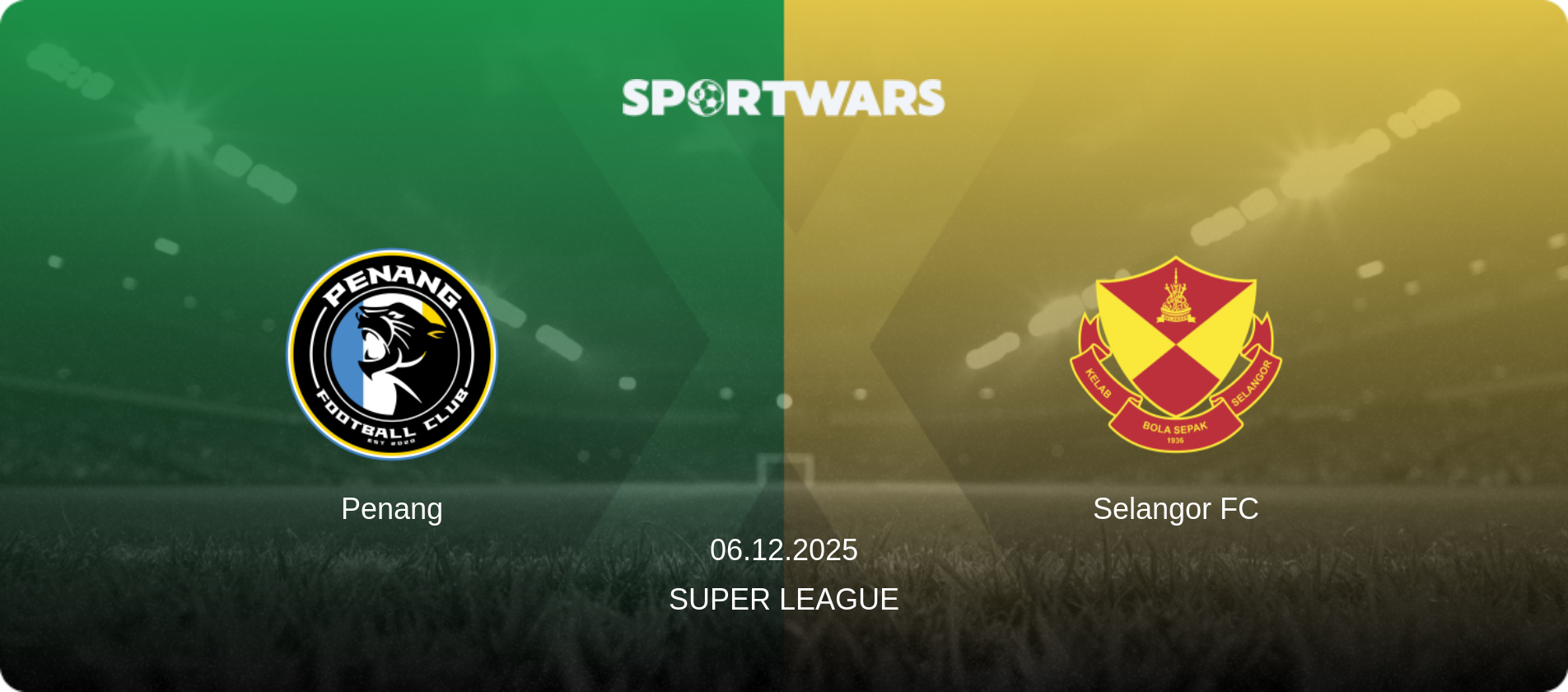 Penang — Selangor FC, 06.12.2025 — Super League (match preview)