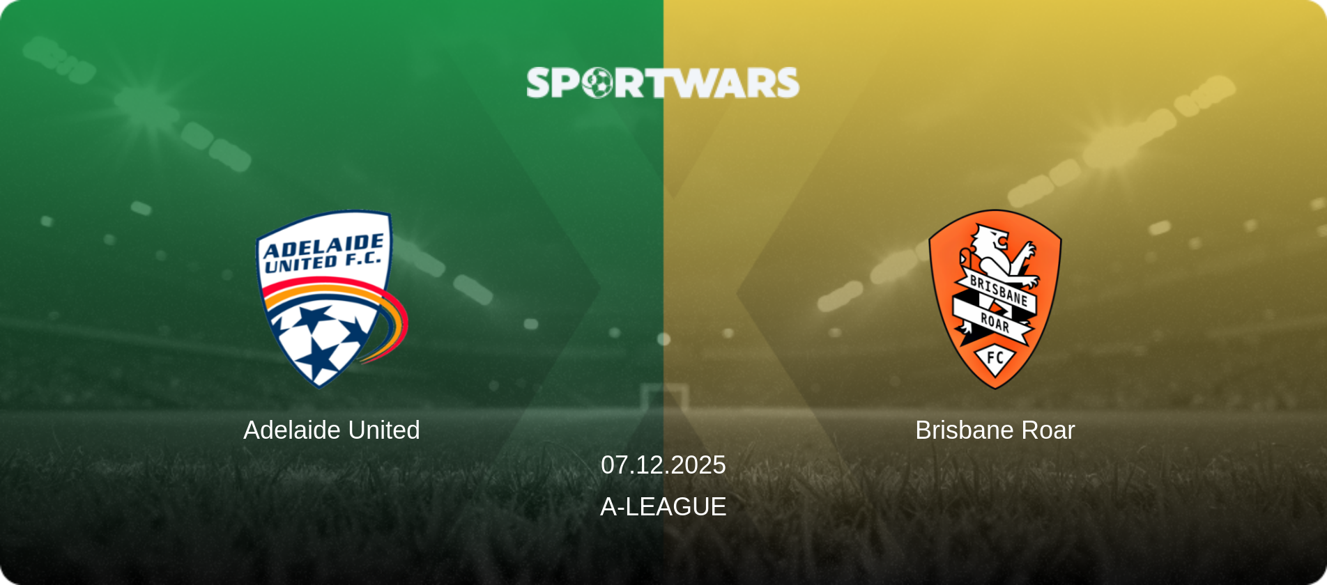 Adelaide United — Brisbane Roar, 07.12.2025 — A-League (match preview)