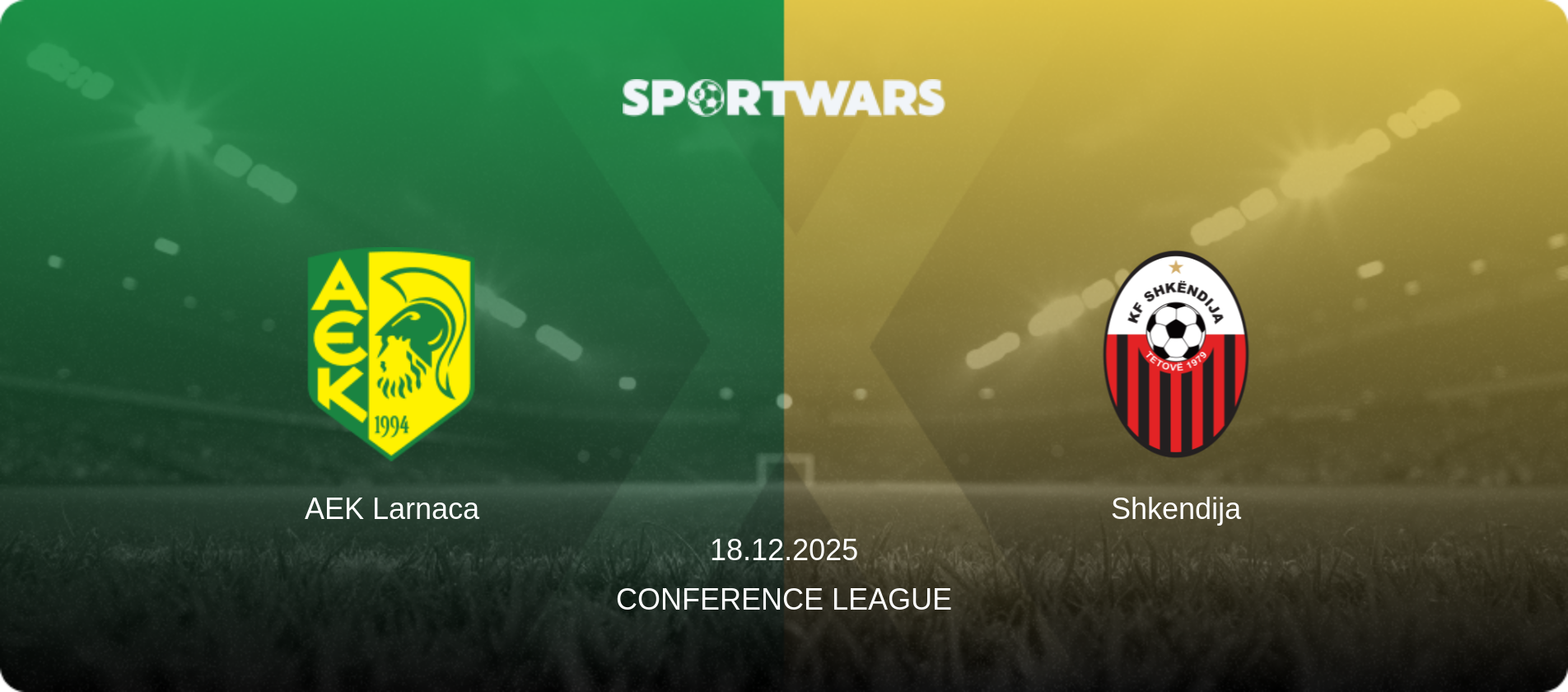 AEK Larnaca — Shkendija, 18.12.2025 — Conference League (match preview)