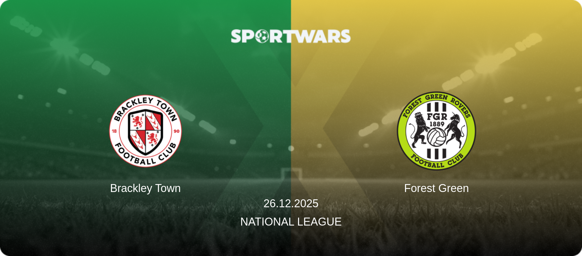 Brackley Town — Forest Green, 26.12.2025 — National League (match preview)