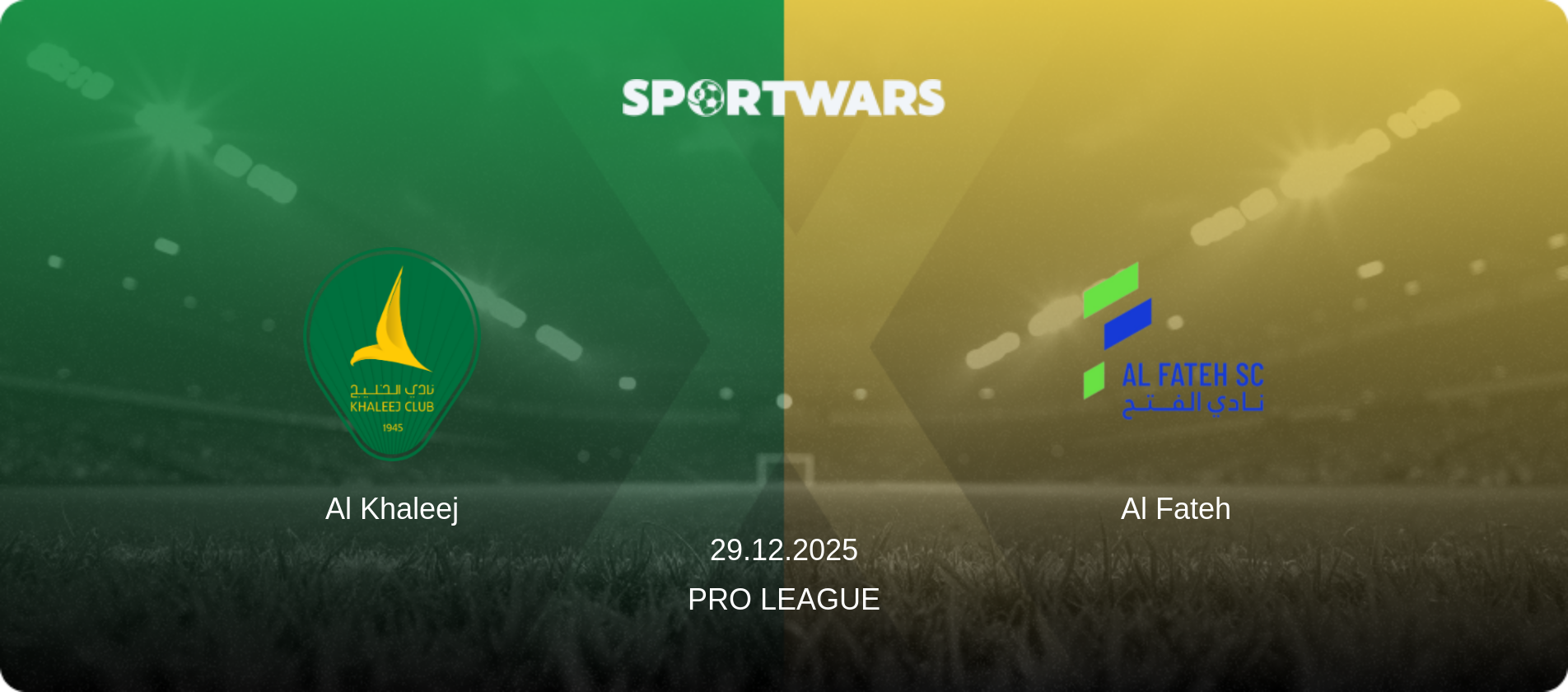 Al Khaleej — Al Fateh, 29.12.2025 — Pro League (match preview)