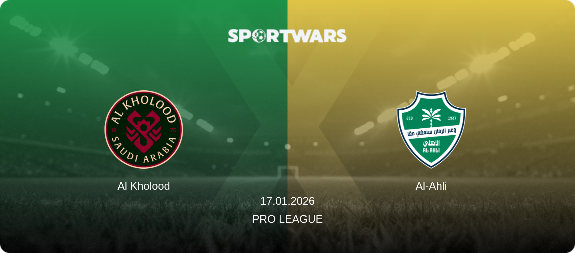 Al Kholood — Al-Ahli, 17.01.2026 — Pro League (match preview)
