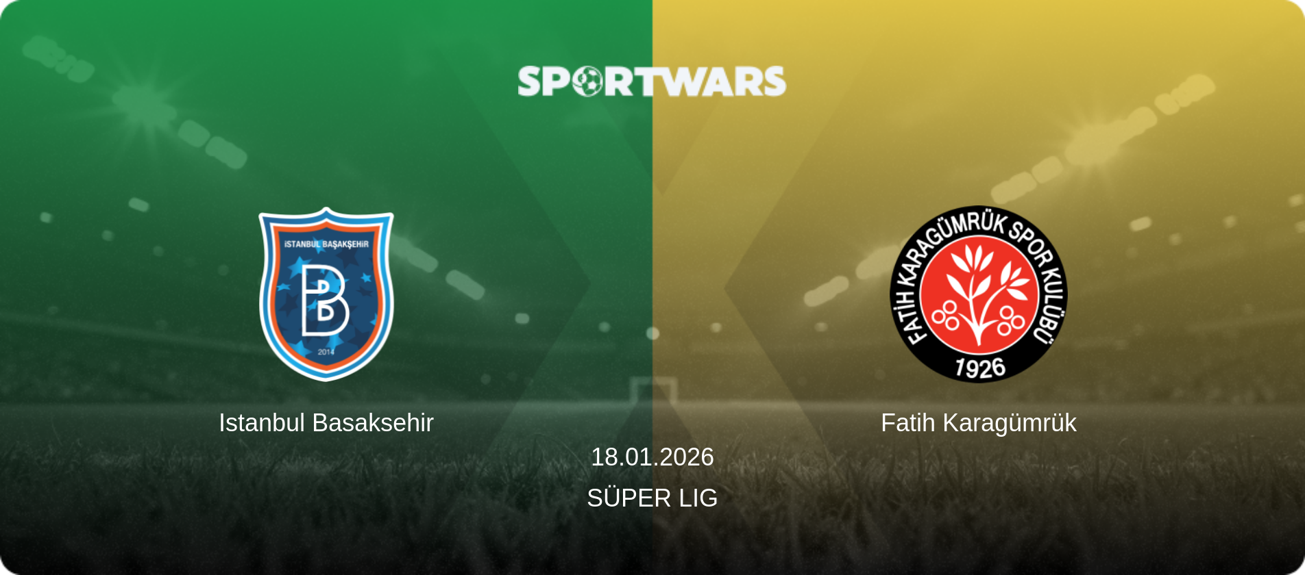 Istanbul Basaksehir — Fatih Karagümrük, 18.01.2026 — Süper Lig (match preview)