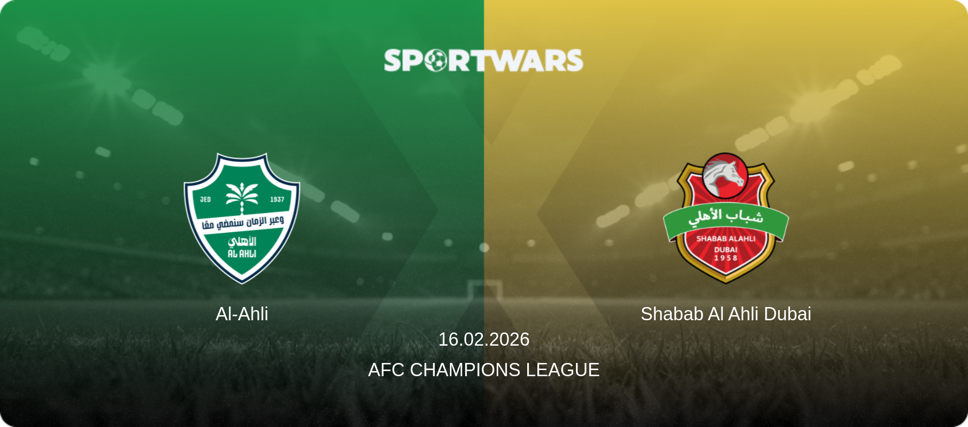 Al-Ahli — Shabab Al Ahli Dubai, 16.02.2026 — AFC Champions League (match preview)