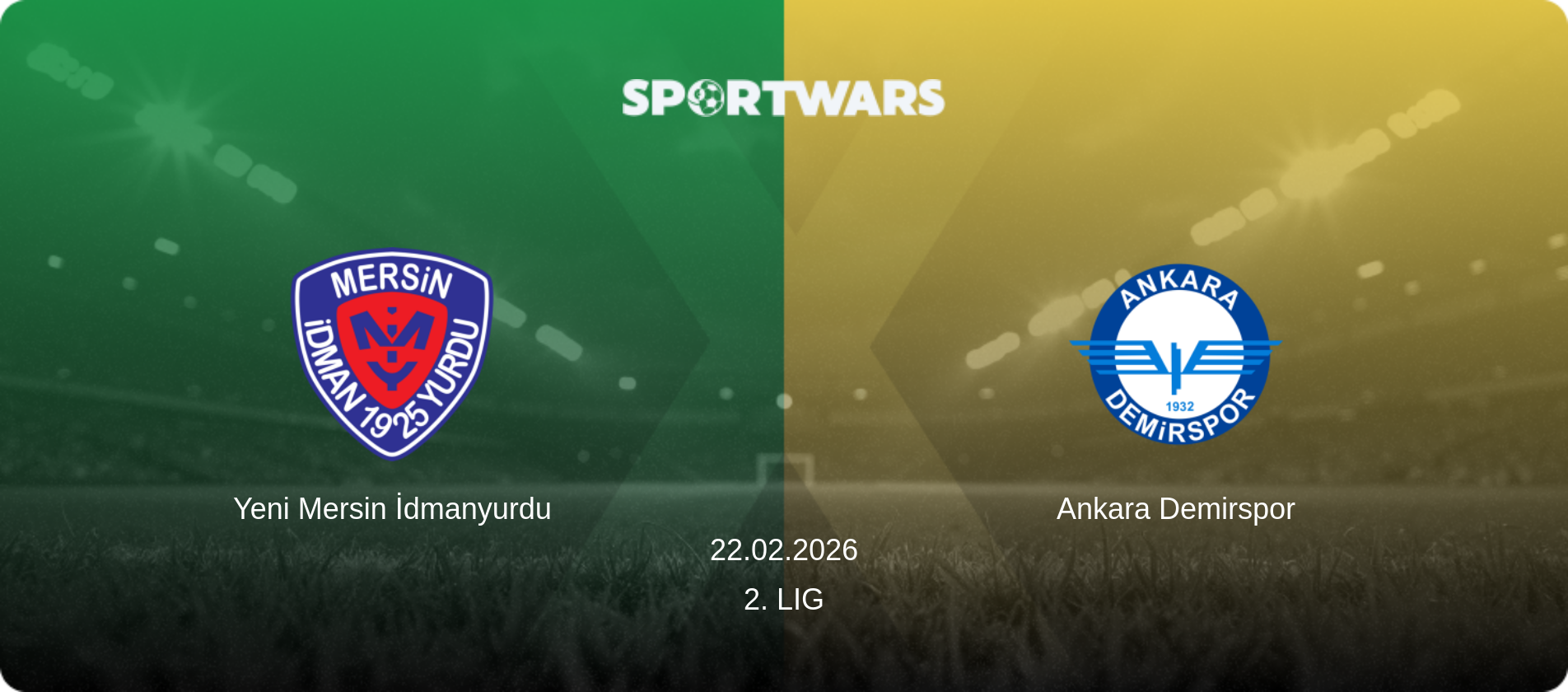 Yeni Mersin İdmanyurdu — Ankara Demirspor, 22.02.2026 — 2. Lig (match preview)