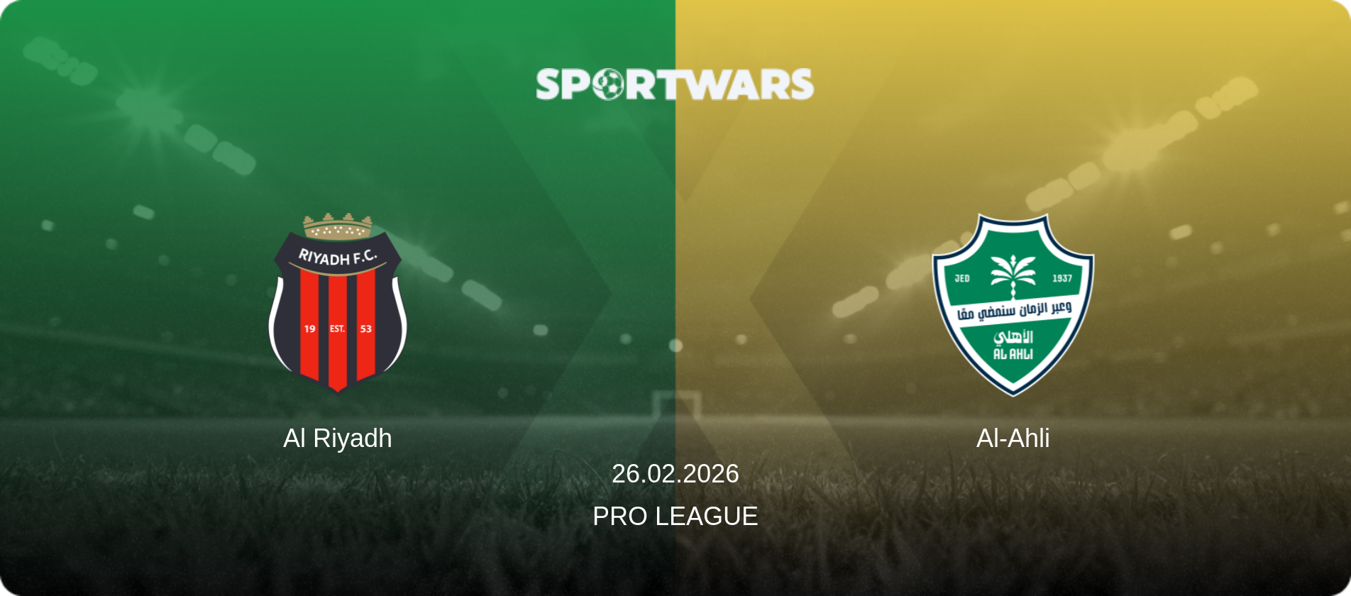 Al Riyadh — Al-Ahli, 26.02.2026 — Pro League (match preview)