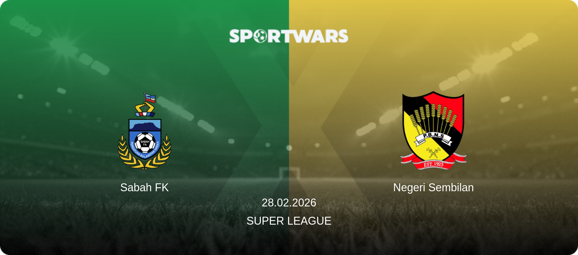 Sabah FK — Negeri Sembilan, 28.02.2026 — Super League (match preview)