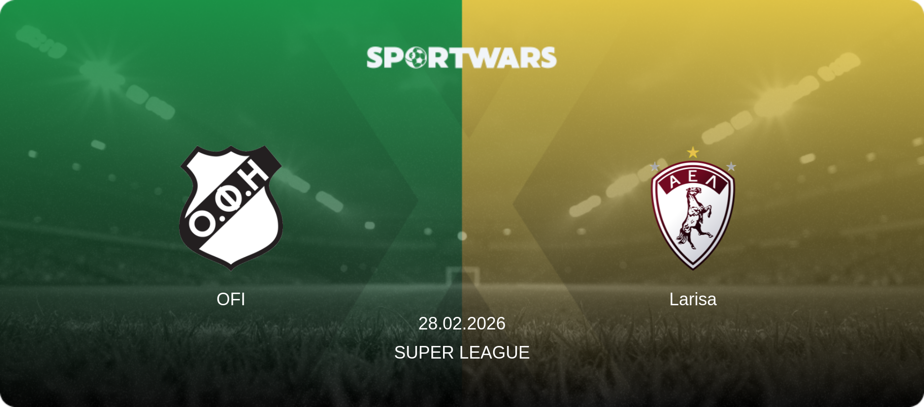 OFI — Larisa, 28.02.2026 — Super League (match preview)