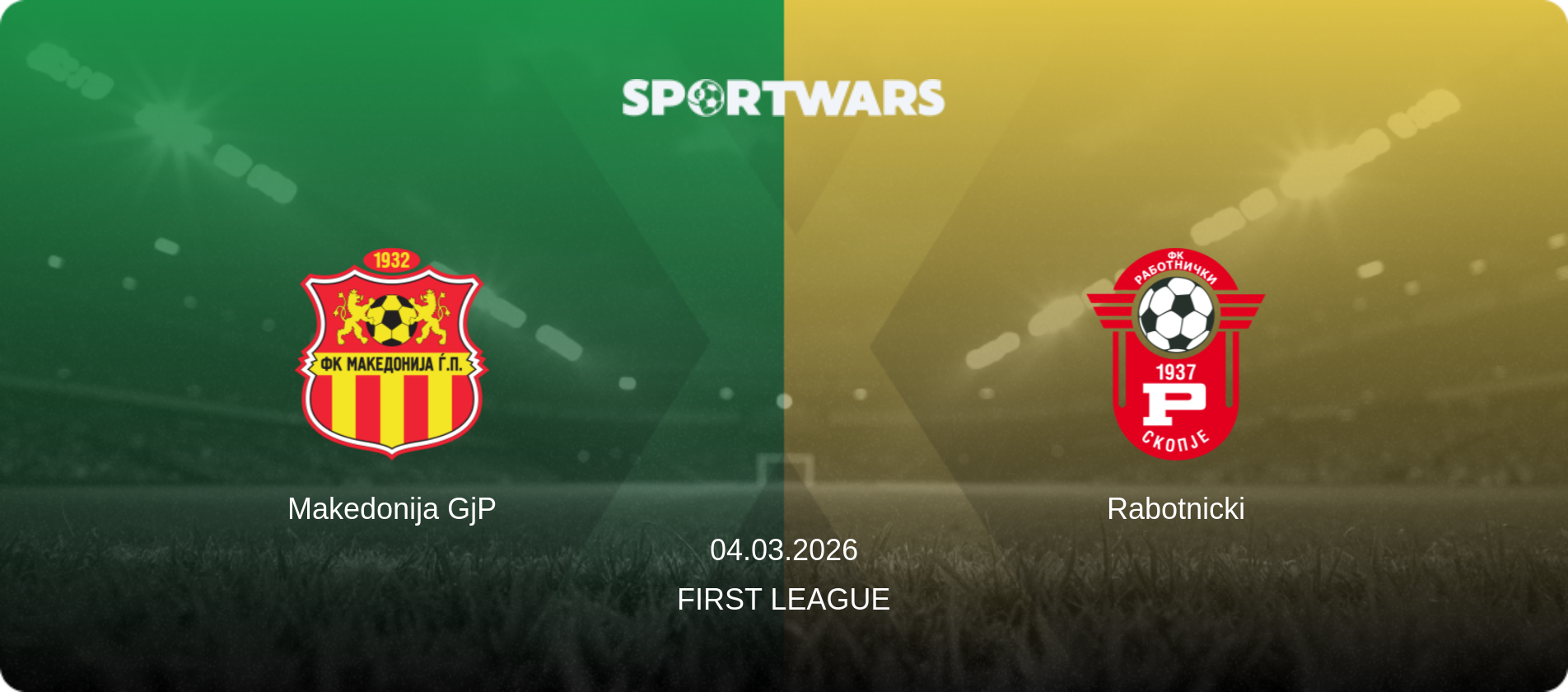 Makedonija GjP — Rabotnicki, 04.03.2026 — First League (match preview)