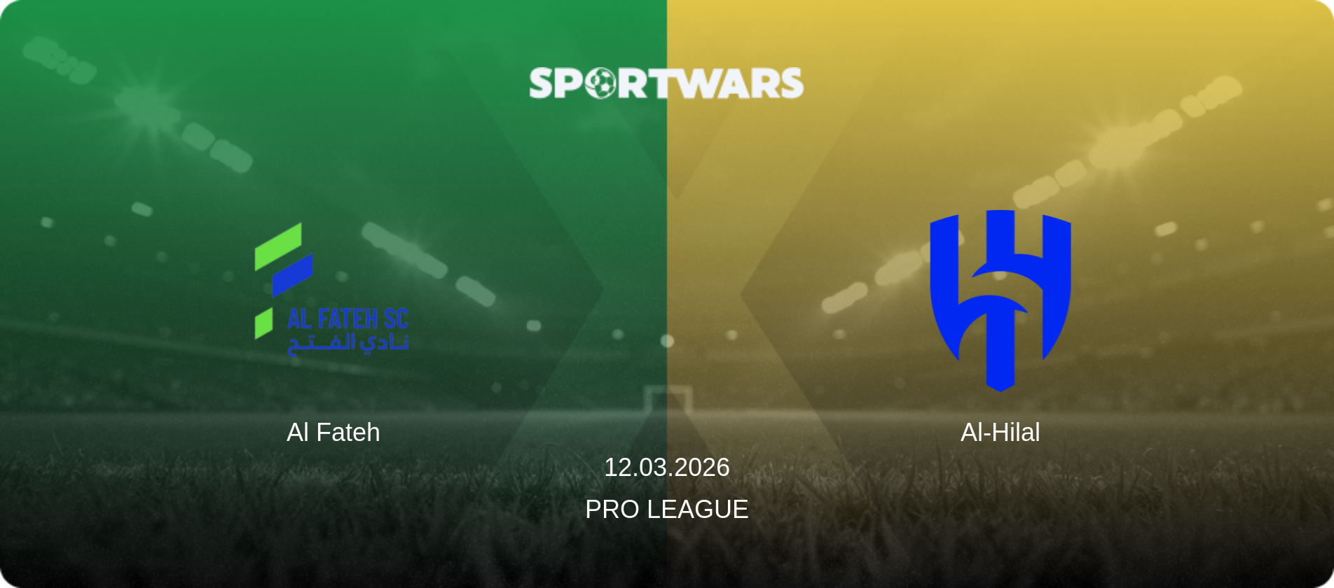 Al Fateh — Al-Hilal, 12.03.2026 — Pro League (match preview)