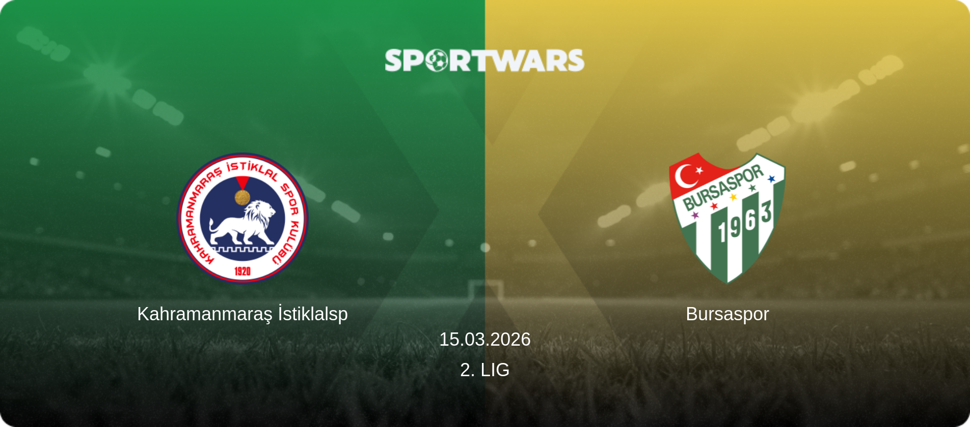 Kahramanmaraş İstiklalsp — Bursaspor, 15.03.2026 — 2. Lig (match preview)