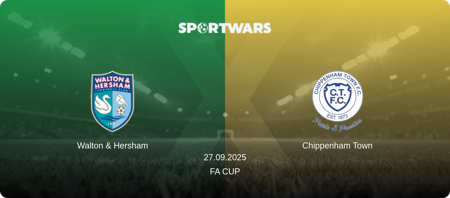 Walton & Hersham — Chippenham Town, 27.09.2025 — FA Cup (match preview)