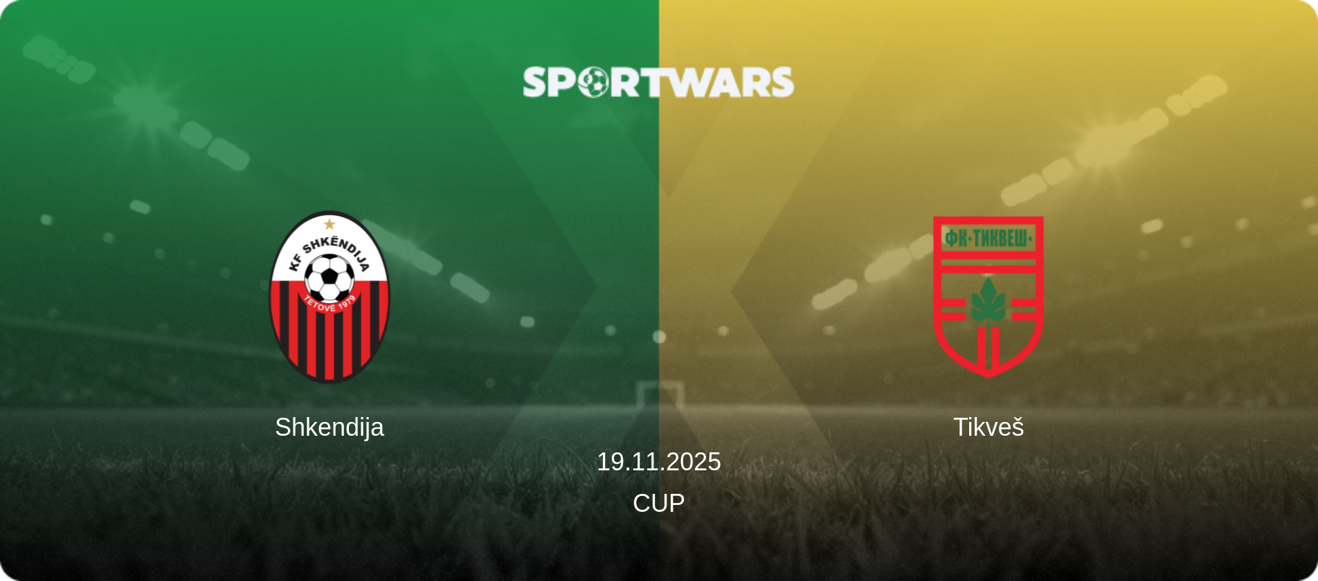 Shkendija — Tikveš, 19.11.2025 — Cup (match preview)