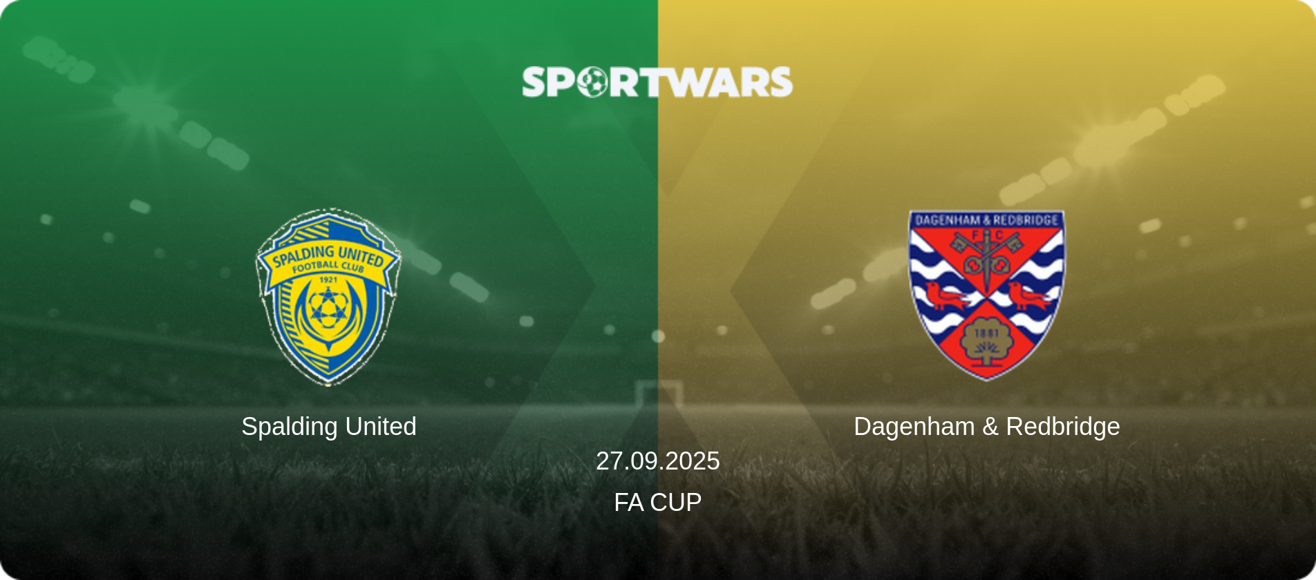 Spalding United — Dagenham & Redbridge, 27.09.2025 — FA Cup (match preview)