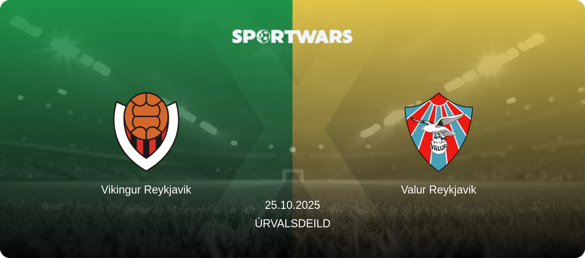 Vikingur Reykjavik — Valur Reykjavik, 25.10.2025 — Úrvalsdeild (match preview)