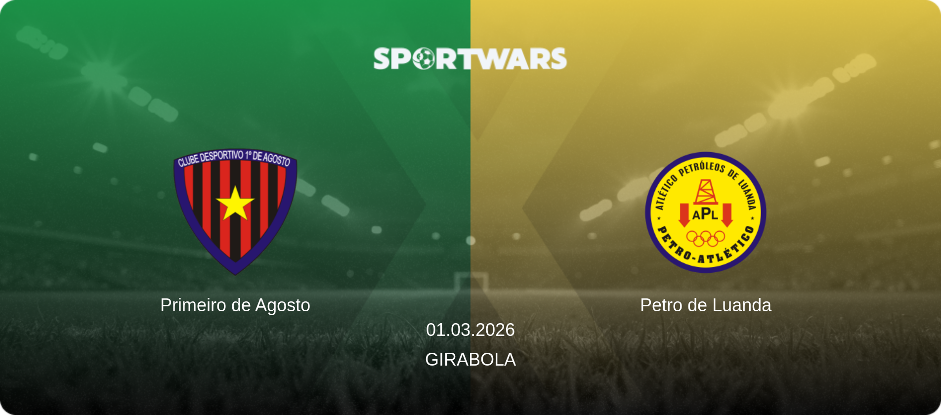 Primeiro de Agosto — Petro de Luanda, 01.03.2026 — Girabola (match preview)