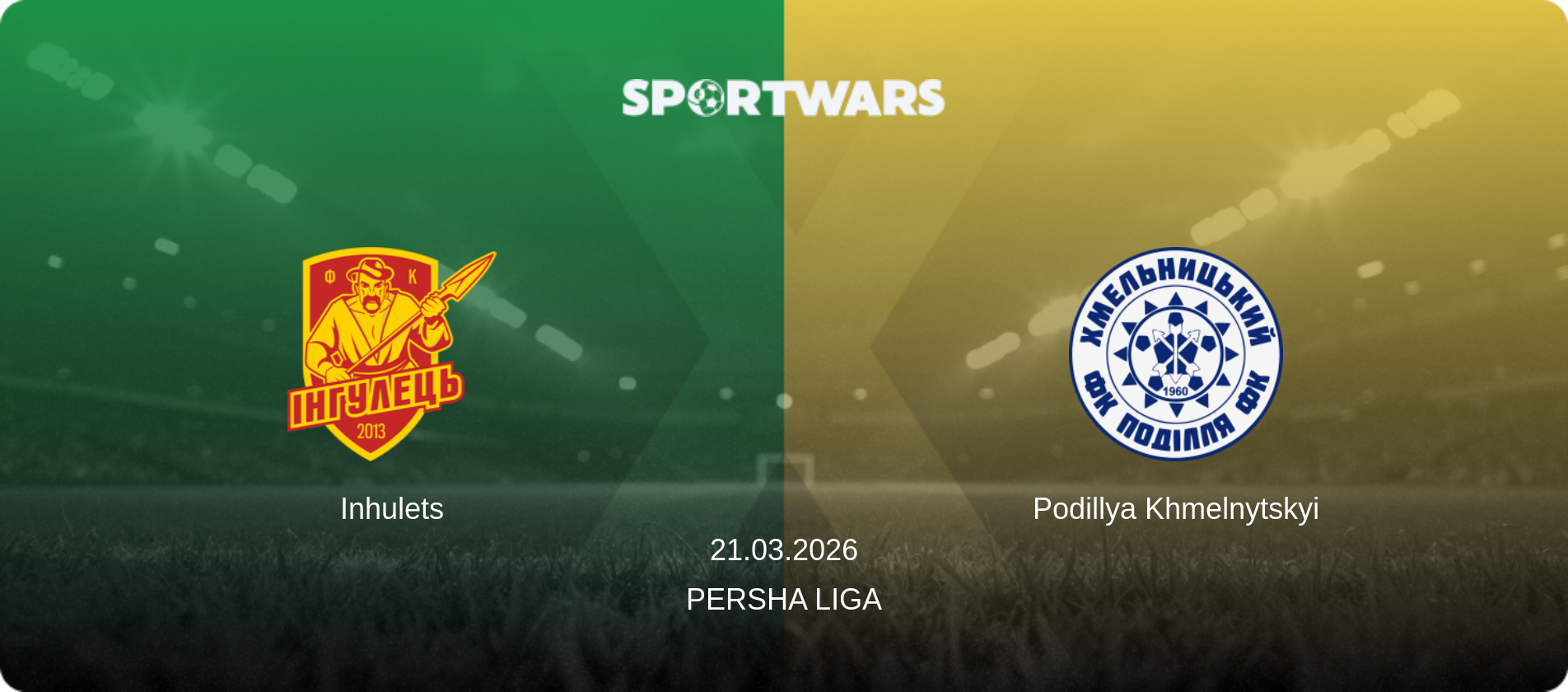 Inhulets — Podillya Khmelnytskyi, 21.03.2026 — Persha Liga (match preview)