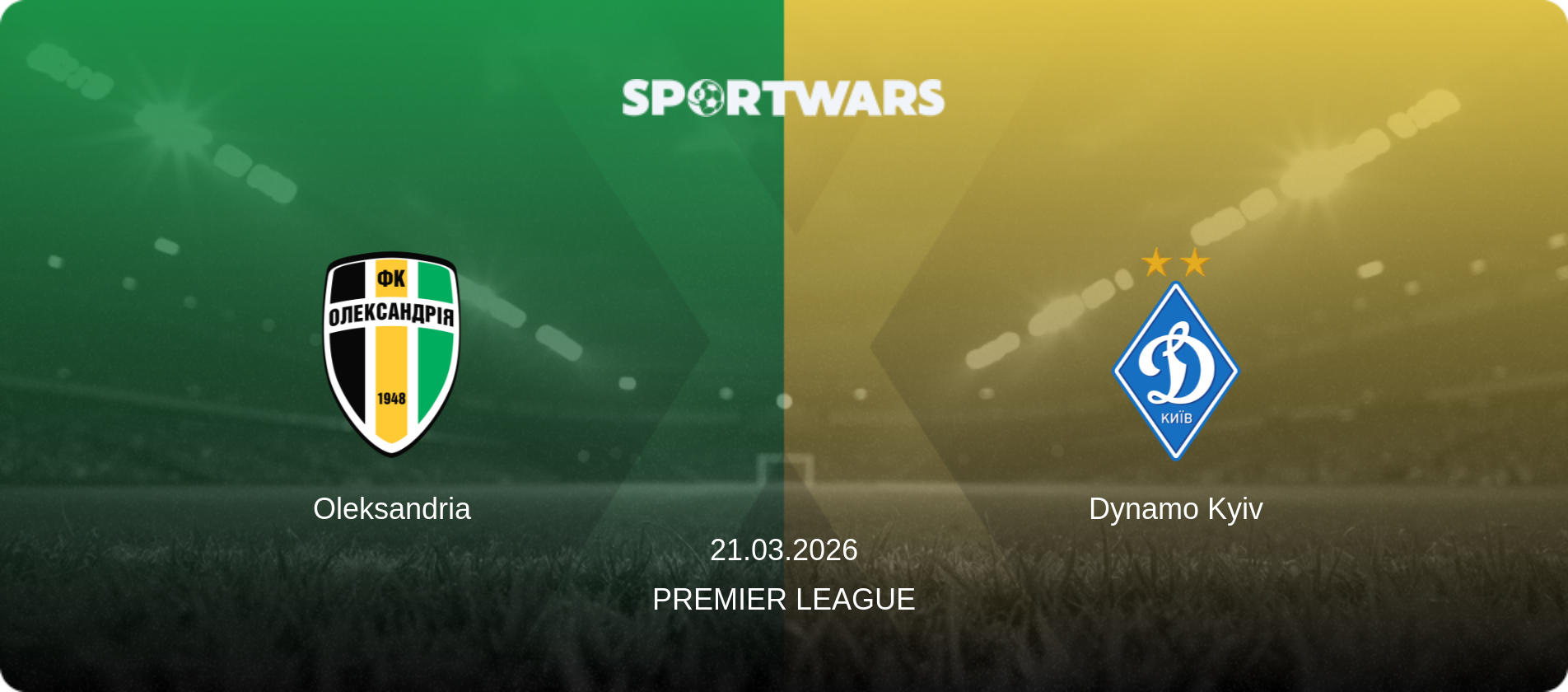 Oleksandria — Dynamo Kyiv, 21.03.2026 — Premier League (match preview)