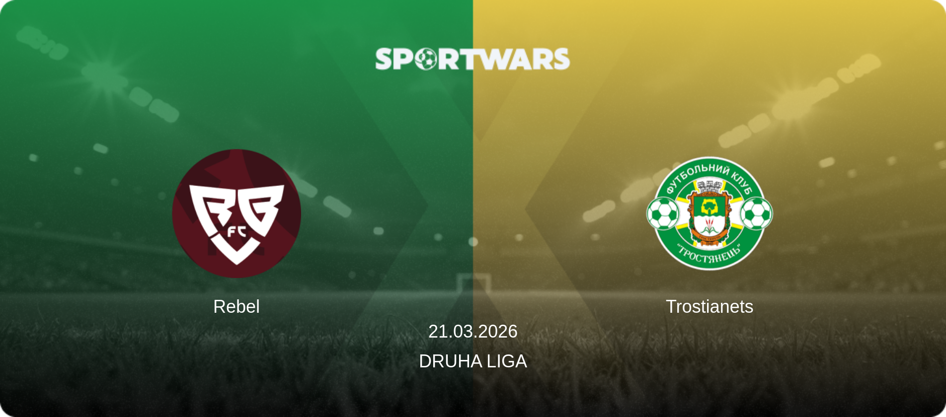 Rebel — Trostianets, 21.03.2026 — Druha Liga (match preview)