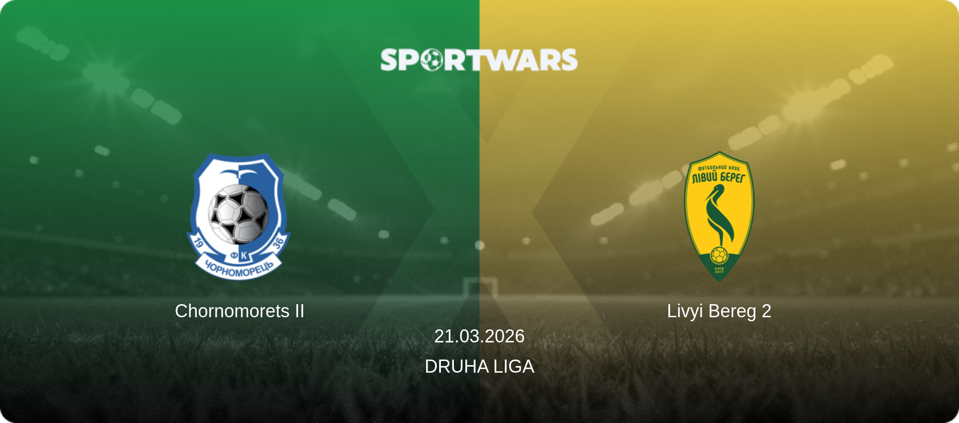 Chornomorets II — Livyi Bereg 2, 21.03.2026 — Druha Liga (match preview)