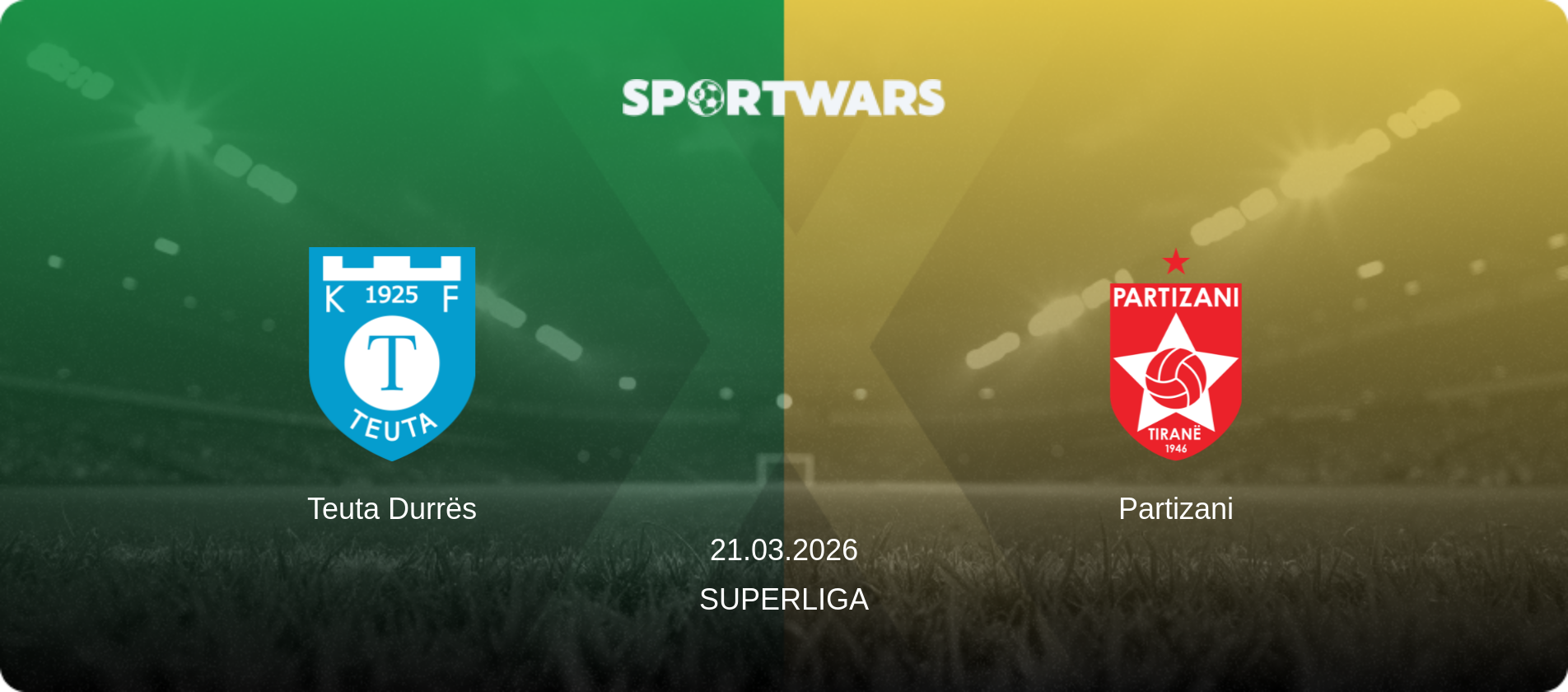 Teuta Durrës — Partizani, 21.03.2026 — Superliga (match preview)