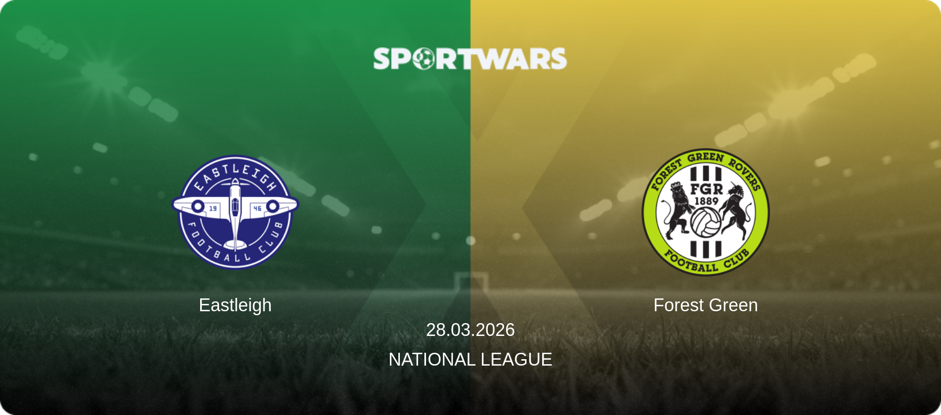 Eastleigh — Forest Green, 28.03.2026 — National League (match preview)
