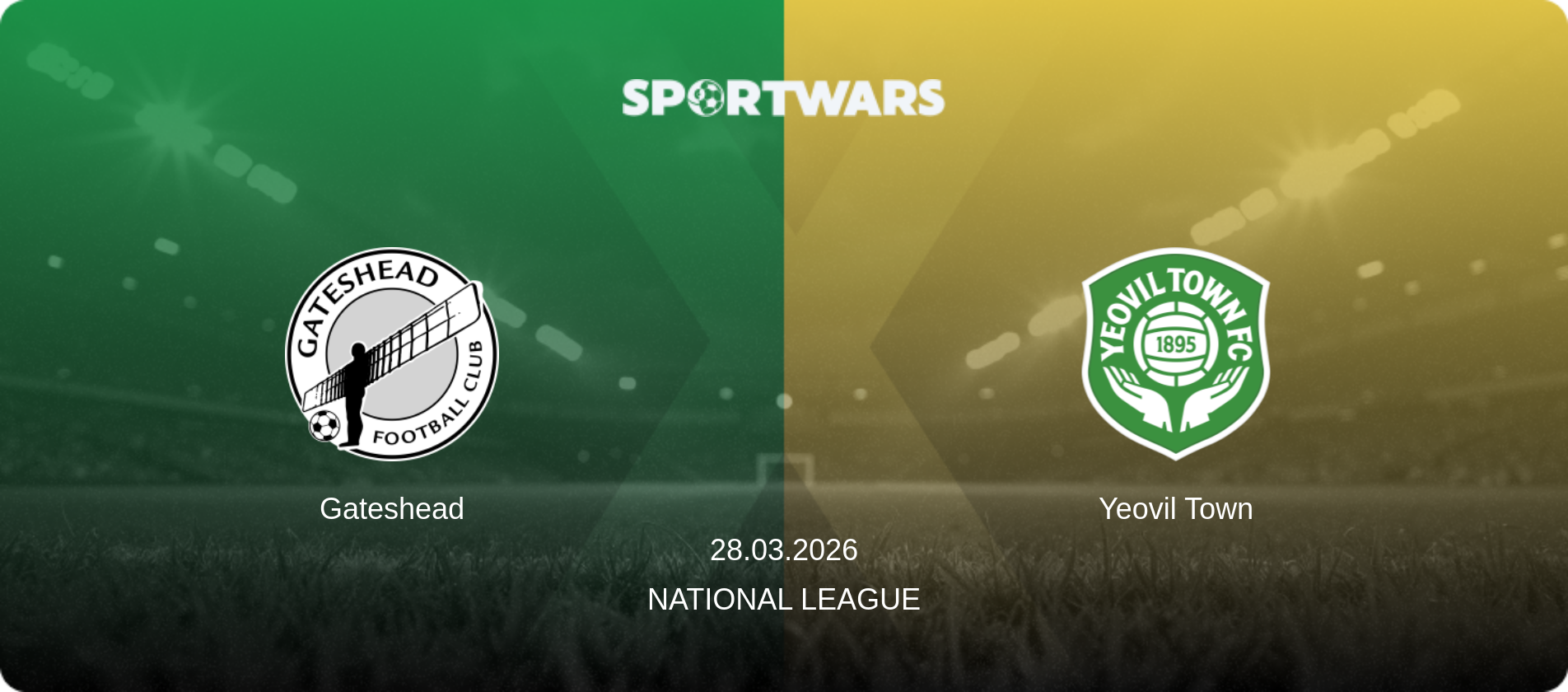 Gateshead — Yeovil Town, 28.03.2026 — National League (match preview)