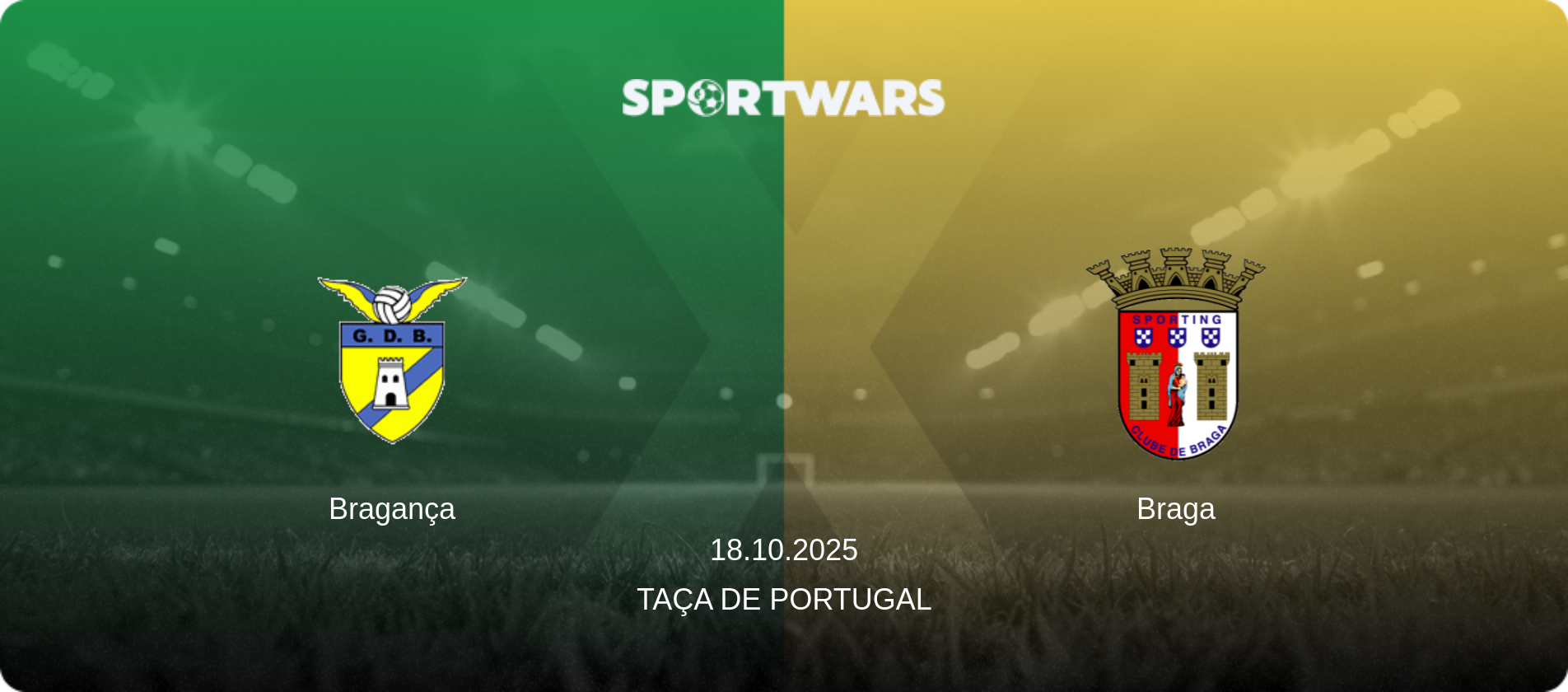 Bragança — Braga, 18.10.2025 — Taça de Portugal (match preview)