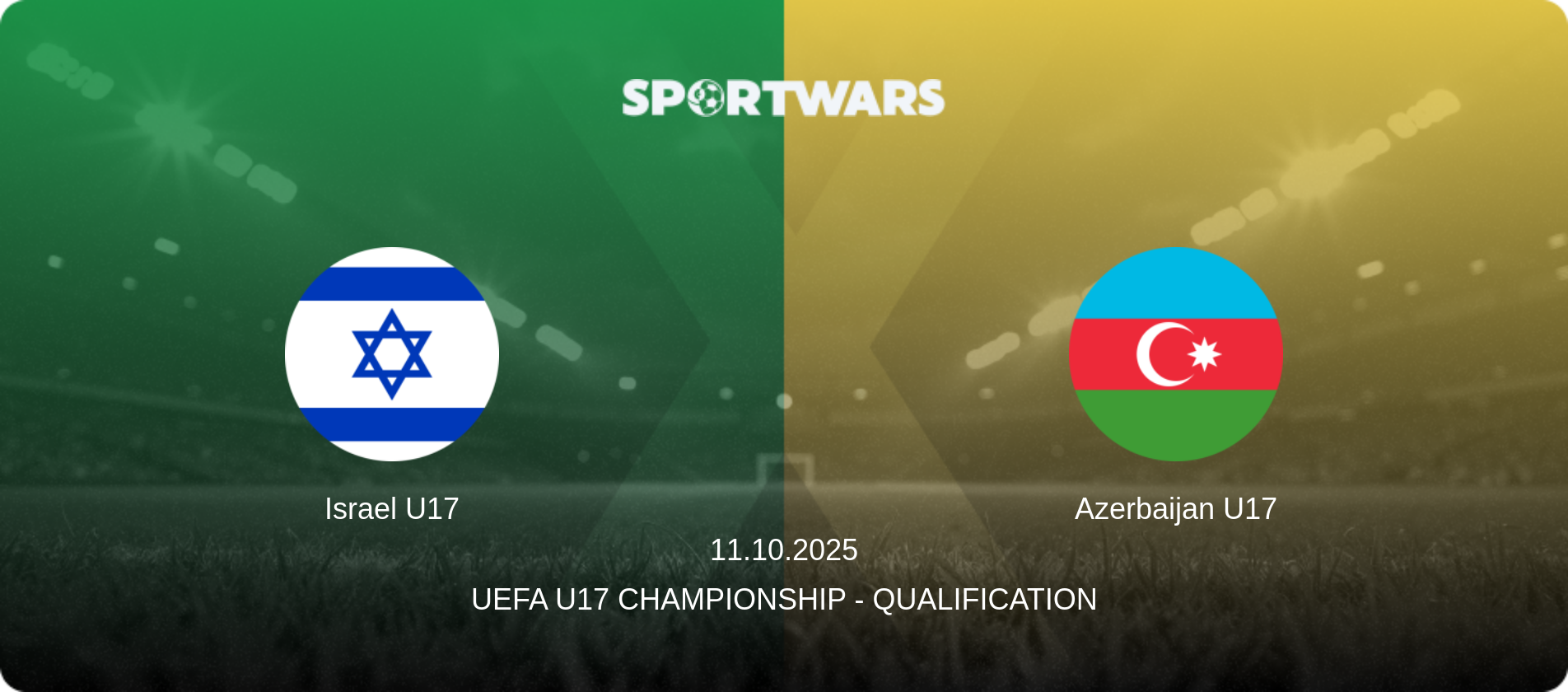 Israel U17 — Azerbaijan U17, 11.10.2025 — UEFA U17 Championship - Qualification (match preview)
