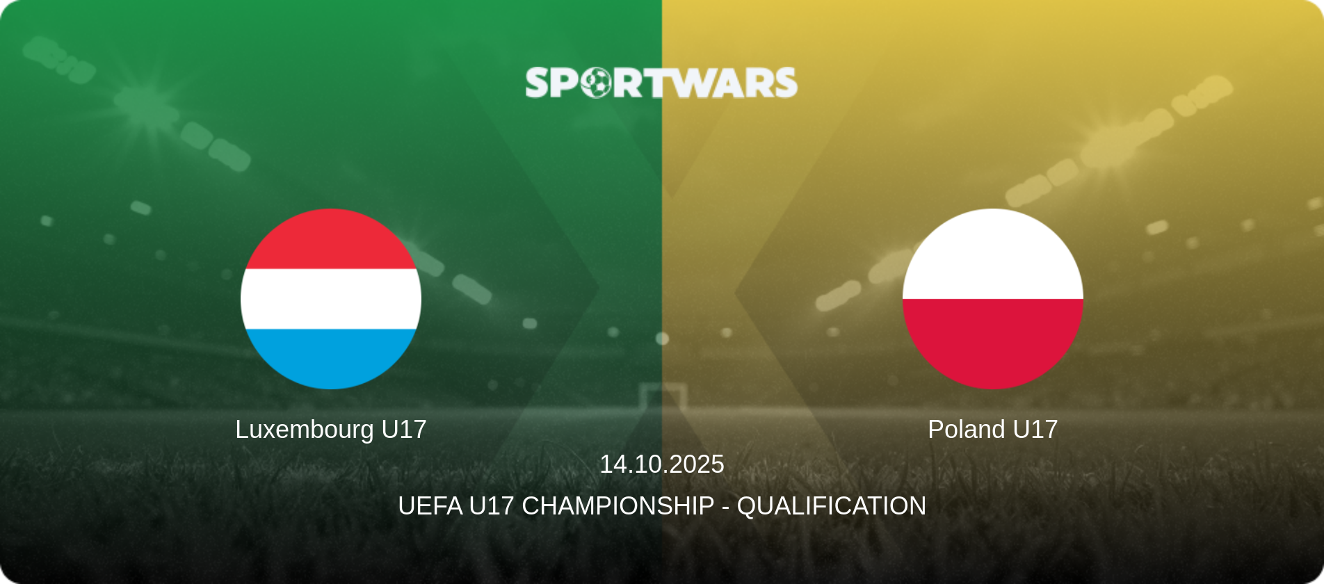 Luxembourg U17 — Poland U17, 14.10.2025 — UEFA U17 Championship - Qualification (match preview)