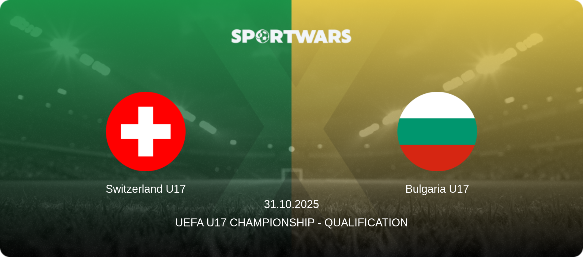 Switzerland U17 — Bulgaria U17, 31.10.2025 — UEFA U17 Championship - Qualification (match preview)