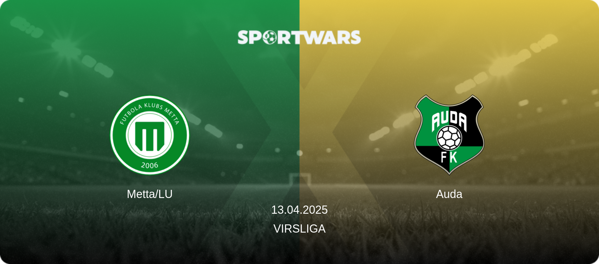 Metta/LU — Auda, 13.04.2025 — Virsliga (match preview)