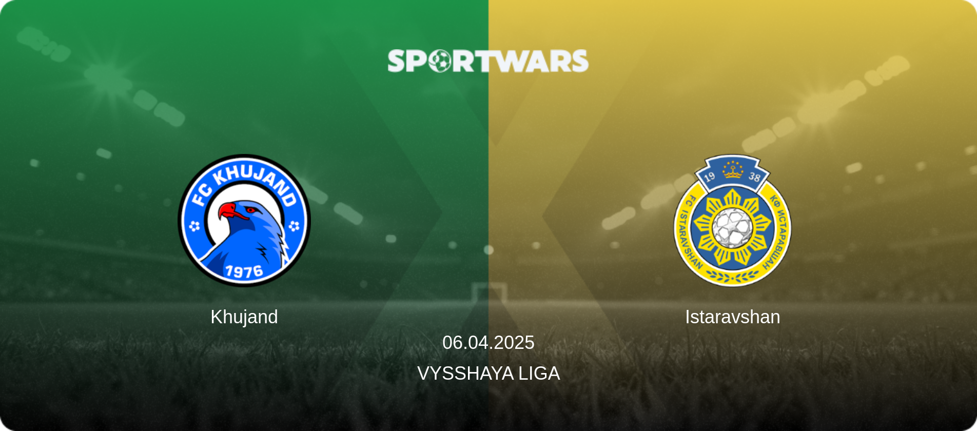 Khujand — Istaravshan, 06.04.2025 — Vysshaya Liga (match preview)
