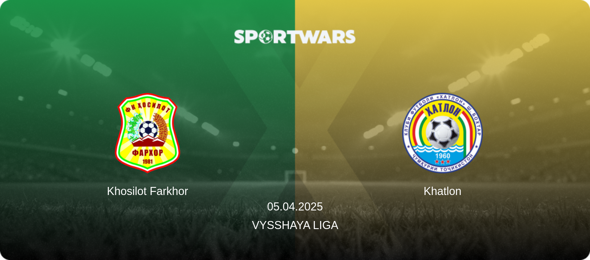 Khosilot Farkhor — Khatlon, 05.04.2025 — Vysshaya Liga (match preview)
