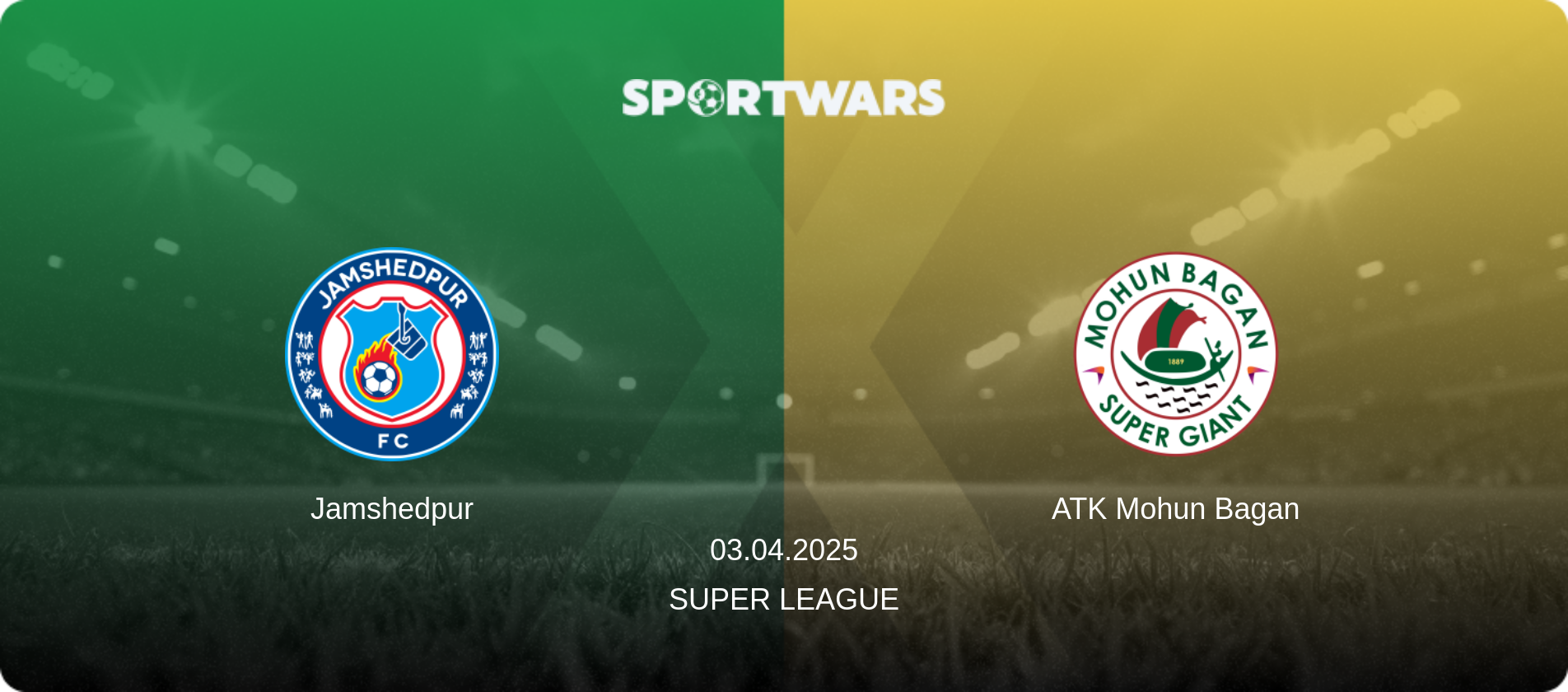 Jamshedpur — ATK Mohun Bagan, 03.04.2025 — Super League (match preview)