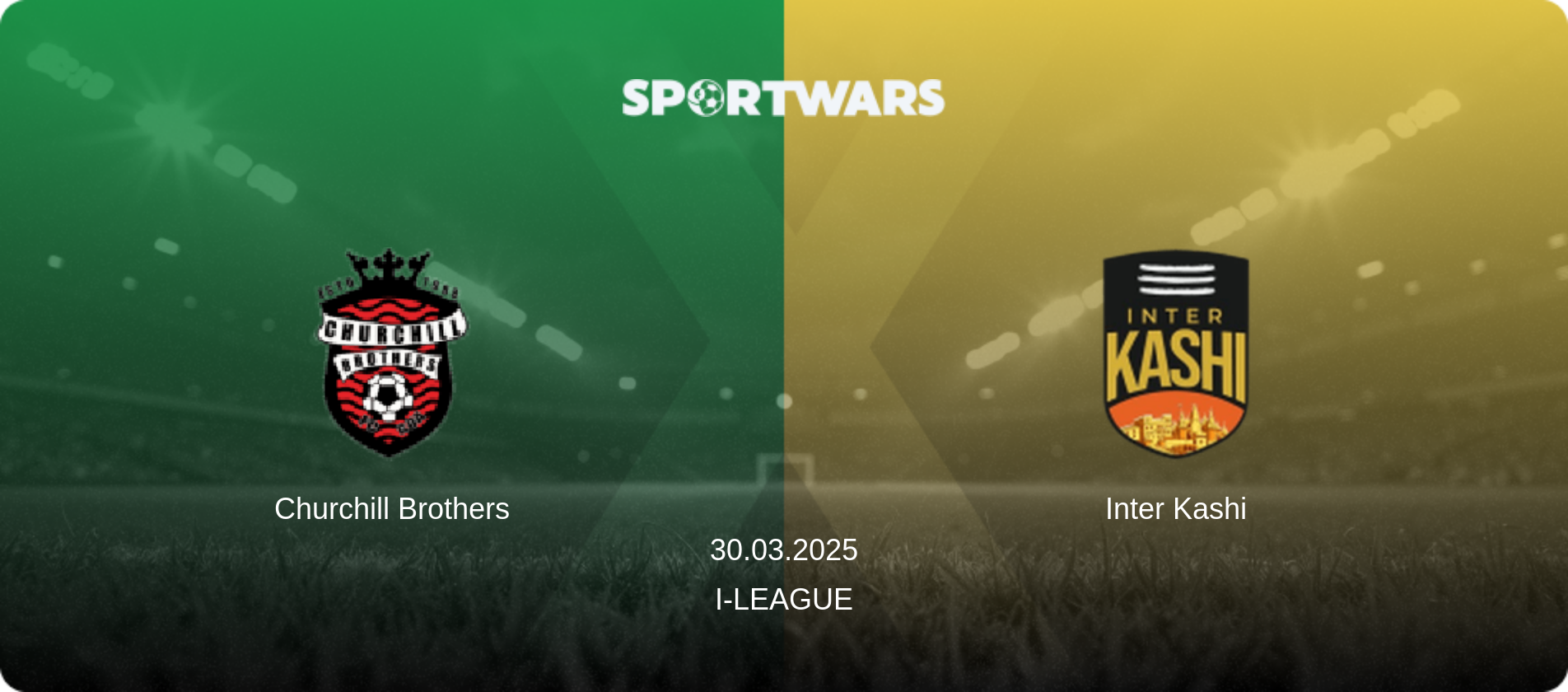 Churchill Brothers — Inter Kashi, 30.03.2025 — I-League (match preview)