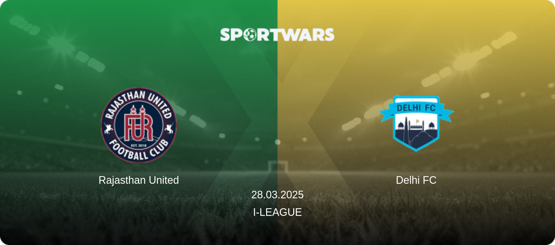 Rajasthan United — Delhi FC, 28.03.2025 — I-League (match preview)