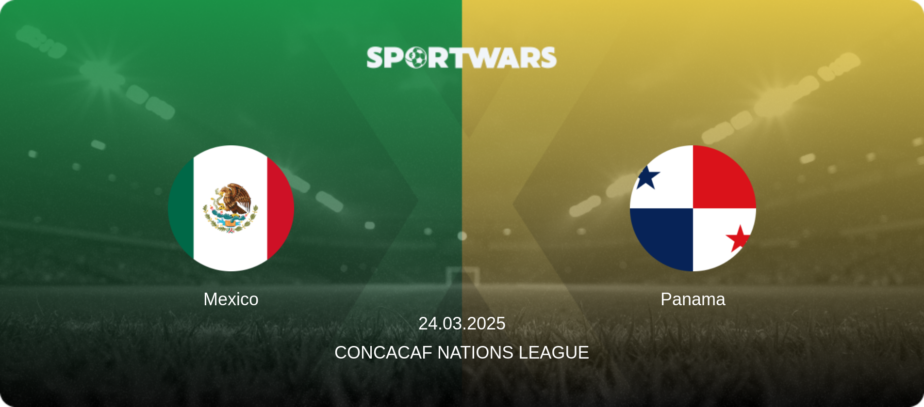 Mexico — Panama, 24.03.2025 — CONCACAF Nations League (match preview)