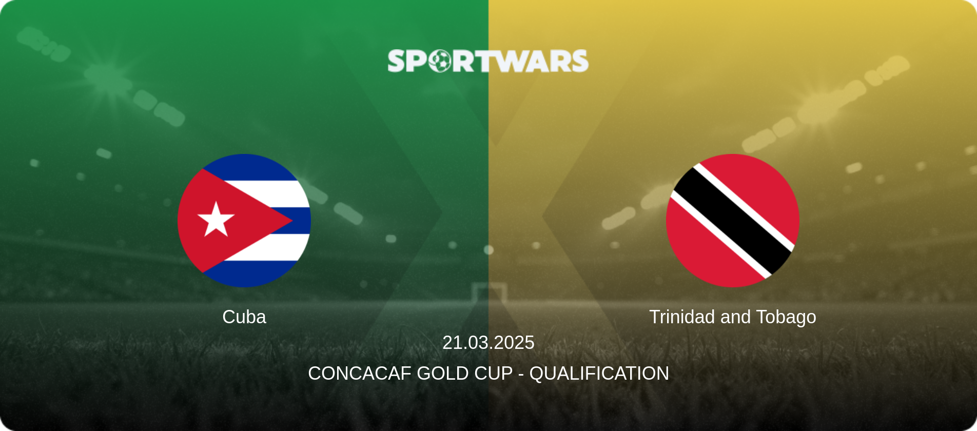 Cuba — Trinidad and Tobago, 21.03.2025 — CONCACAF Gold Cup - Qualification (match preview)